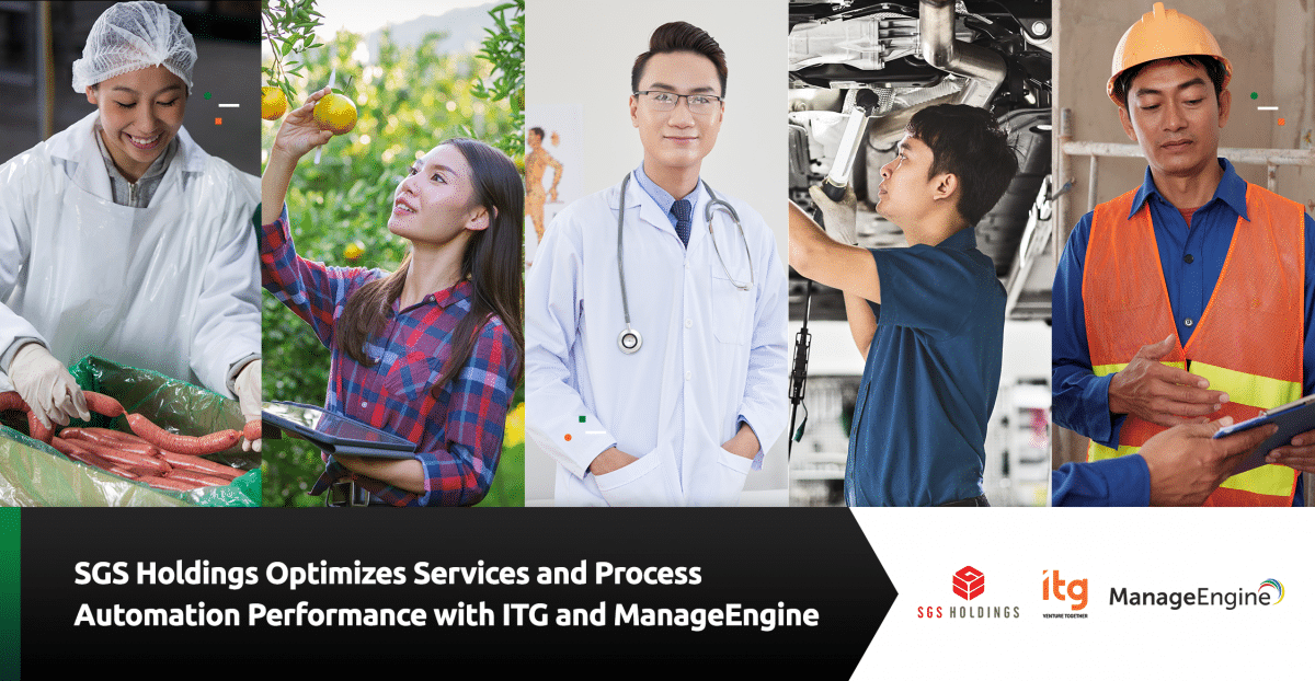 SGS Holdings Optimizes Services and Process Automation Performance with ITG and ManageEngine