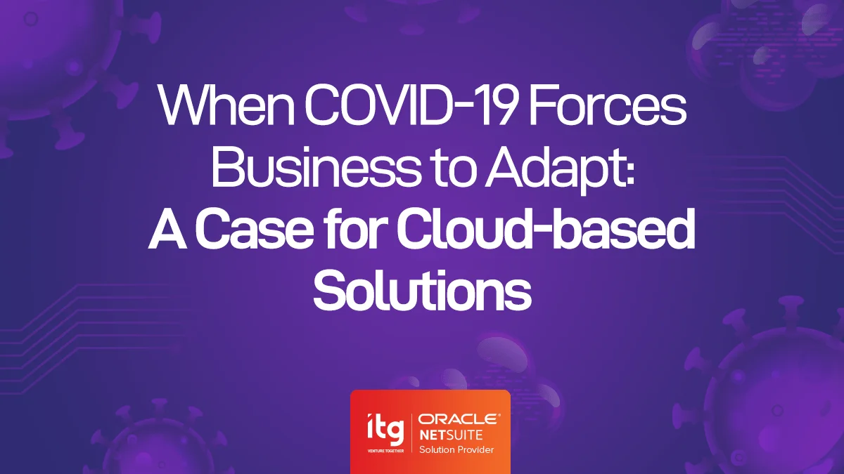 When COVID-19 Forces Business to Adapt: A Case for Cloud-based Solutions