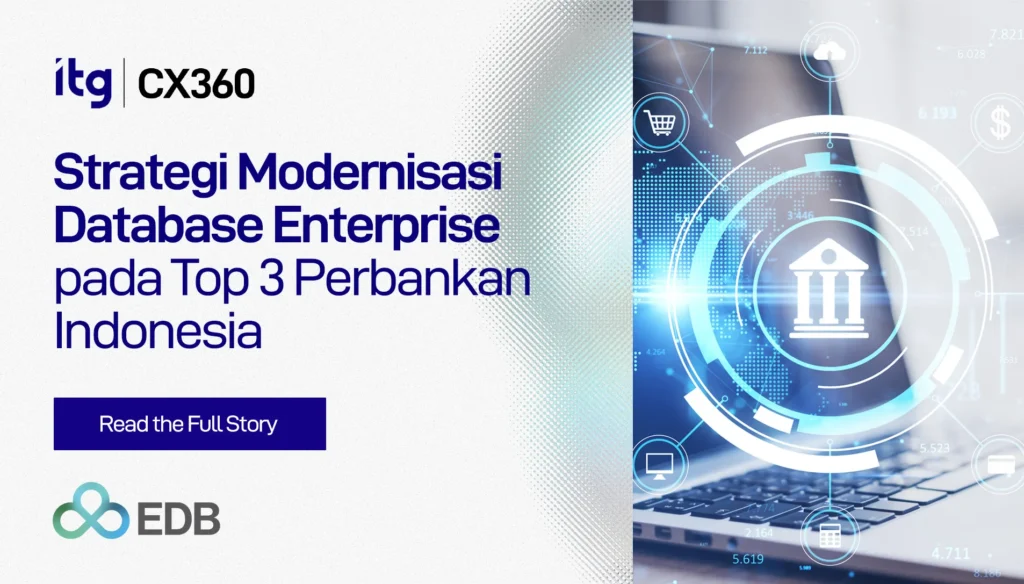Customer Success Stories - EDB Strategi Modernisasi Database Enterprise pada Top 3 Perbankan Indonesia Banner