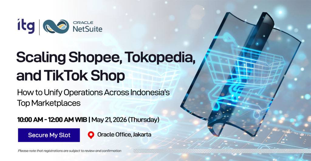 Event – NetSuite Scaling Shopee, Tokopedia & TikTok Shop