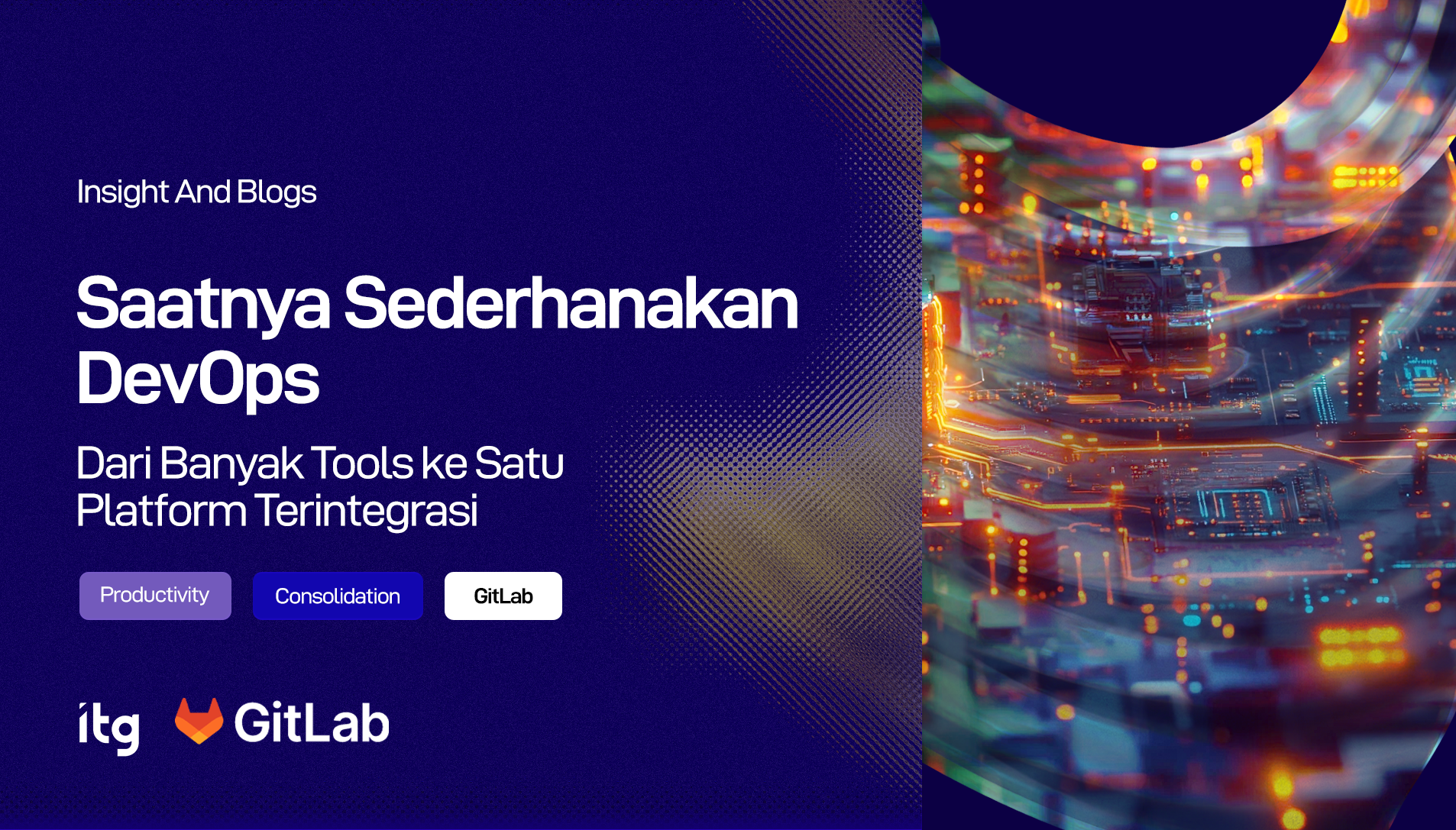 Sederhanakan Berbagai Tools DevOps ke dalam Satu Platform