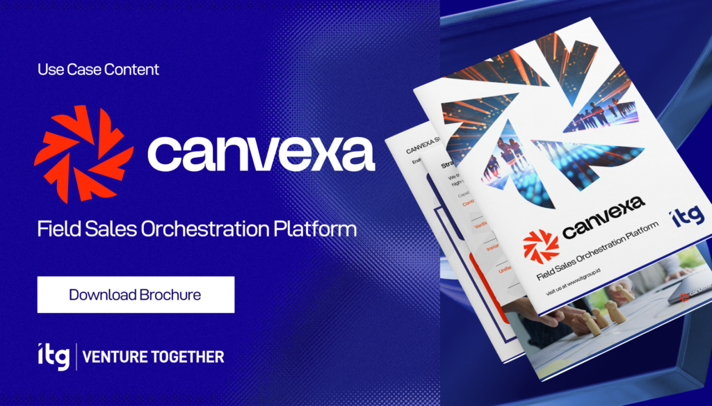 CIB – ITG | CANVEXA: Field Sales Orchestration Platform