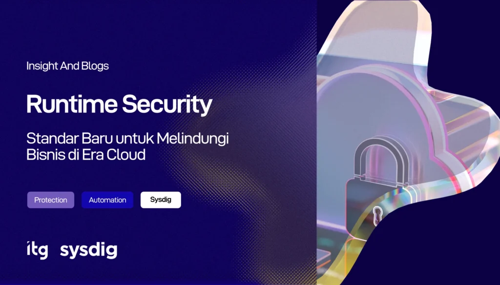 Runtime Security untuk Melindungi Bisnis di Era Cloud